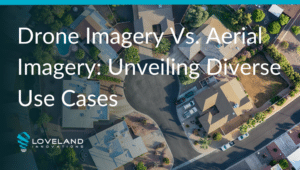 Drone Imagery Vs. Aerial Imagery: Unveiling Diverse Use Cases